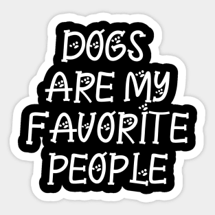 Dogs Are My Favorite People Sticker